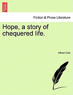 Hope, a Story of Chequered Life.