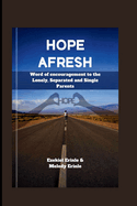 Hope Afresh: Word of Encouragement to the Lonely, Separated and Single Parents