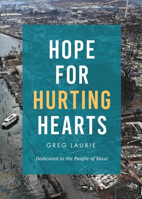 Hope for Hurting Hearts: Dedicated to the People of Maui - Laurie, Greg