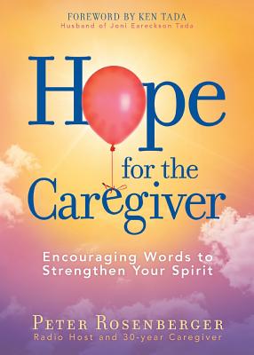 Hope for the Caregiver - Rosenberger, Peter