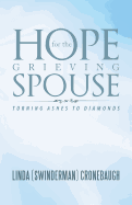 Hope for the Grieving Spouse: Turning Ashes to Diamonds