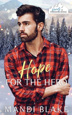 Hope for the Hero: A Christian Bodyguard Christmas Romance - Blake, Mandi