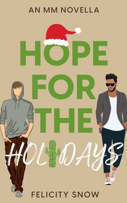 Hope For The Holidays: An MM Holiday Novella - Snow, Felicity