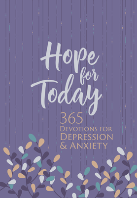 Hope for Today: 365 Devotions for Depression & Anxiety - Broadstreet Publishing Group LLC