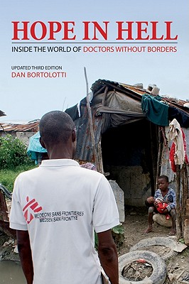 Hope in Hell: Inside the World of Doctors Without Borders - Bortolotti, Dan