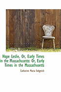 Hope Leslie, Or, Early Times in the Massachusetts