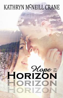 Hope on the Horizon - Mac, Katie, and Crane, Kathryn McNeill