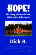 Hope!: The Story of Geraldine D., Alina Lodge & Recovery - Dick B