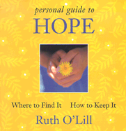 Hope: Where to Find it How to Keep it  (New Ed of Consumers Guide to Hope)