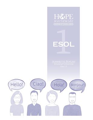 HOPE worldwide Centers of Excellence ESOL 1 Unit 5 - Rivas, Antonio (Contributions by), and Ellis, Bill (Contributions by)