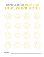 Hopeful Minds Deep Dive Hopework Book