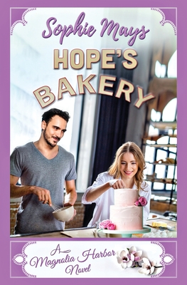 Hope's Bakery: A Contemporary Christian Romance - Mays, Sophie