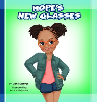 Hope's New Glasses - Mabrey, Chris