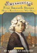Hope's Revolutionary War Diaries: Book One: Five Smooth Stones