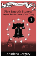 Hope's Revolutionary War Diary #1: Five Smooth Stones