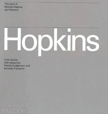 Hopkins: The Work of Michael Hopkins and Partners - Davies, Colin