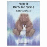 Hopper Hunts for Spring - Pfister, Marcus, and Lanning, Rosemary (Translated by)