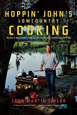 Hoppin' John's Lowcountry Cooking: Recipes & Ruminations from Charleston and the Carolina Coastal Plain - Taylor, John Martin