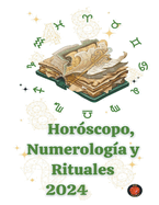 Horscopo, Numerologa y Rituales 2024