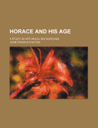 Horace and His Age: A Study in Historical Background