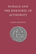 Horace and the Rhetoric of Authority