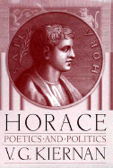 Horace: Poetics and Politics