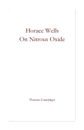 Horace Wells - On Nitrous Oxide - Gamsjager, Thomas