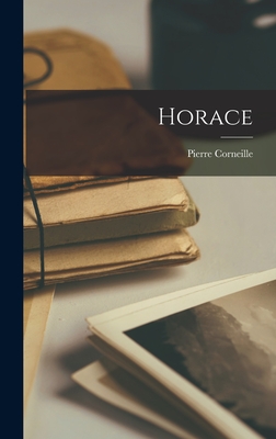 Horace - Corneille, Pierre