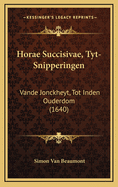 Horae Succisivae, Tyt-Snipperingen: Vande Jonckheyt, Tot Inden Ouderdom (1640)