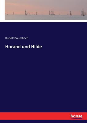 Horand Und Hilde - Baumbach, Rudolf