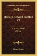 Horatio Howard Brenton V1: A Naval Novel (1856)