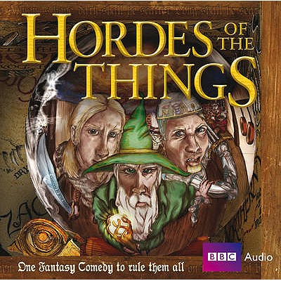 Hordes of the Things - Marshall, Andrew, and Lloyd, John, and Magee, Patrick (Read by)