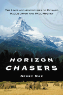 Horizon Chasers: The Lives and Adventures of Richard Halliburton and Paul Mooney