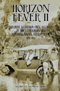 Horizon Fever II: Explorer A E Filby's own account of his extraordinary Australasian Adventures, 1921-1931