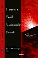 Horizons in World Cardiovascular Research: Volume 2