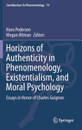 Horizons of Authenticity in Phenomenology, Existentialism, and Moral Psychology: Essays in Honor of Charles Guignon