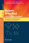 Horizons of the Mind. a Tribute to Prakash Panangaden: Essays Dedicated to Prakash Panangaden on the Occasion of His 60th Birthday
