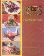 Horizons: The Cookbook: Gourmet Meatless Cuisine