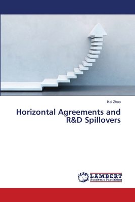 Horizontal Agreements and R&D Spillovers - Zhao, Kai