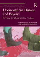 Horizontal Art History and Beyond: Revising Peripheral Critical Practices