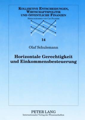 Horizontale Gerechtigkeit Und Einkommensbesteuerung - Folkers, Cay (Editor), and Schulemann, Olaf