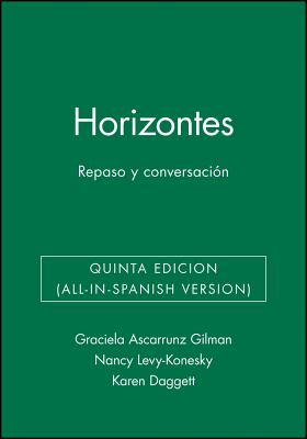 Horizontes: Repaso y Conversacion: Manual de Ejercicios y de Laboratorio - Gilman, Graciela Ascarrunz, and Levy-Konesky, Nancy, and Daggett, Karen