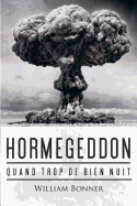 Hormegeddon: Quand Trop de Bien Nuit