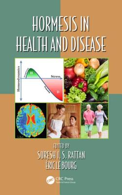 Hormesis in Health and Disease - Rattan, Suresh I S (Editor), and Le Bourg, ric (Editor)