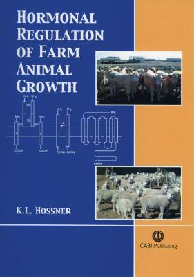 Hormonal Regulation of Farm Animal Growth - Hossner, K L