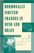 Hormonally Induced Changes to the Mind and Brain