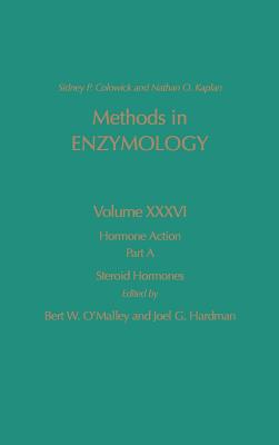 Hormone Action, Part A, Steroid Hormones: Volume 36 - Kaplan, Nathan P, and Colowick, Nathan P, and O'Malley, Bert W