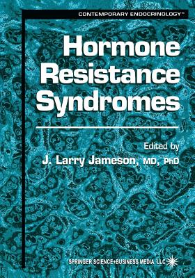 Hormone Resistance Syndromes - Jameson, J Larry, MD, PhD (Editor)