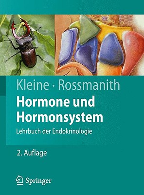 Hormone Und Hormonsystem: Lehrbuch der Endokrinologie - Kleine, Bernhard, and Rossmanith, Winfried G