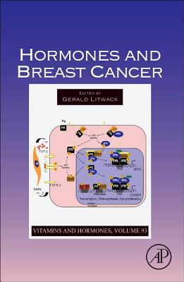 Hormones and Breast Cancer: Volume 93 - Litwack, Gerald (Editor)